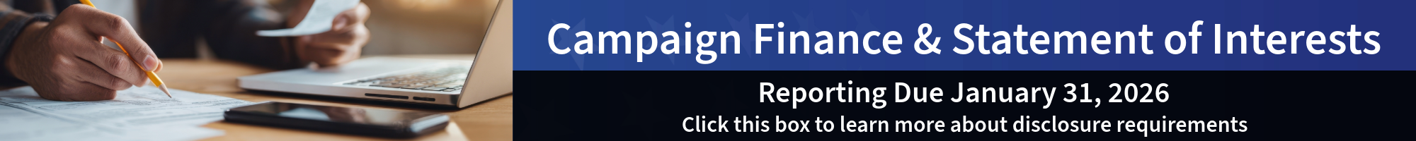 Person's hand holding a receipt while marking something on a piece of paper with the other hand. There is a computer and phone on the table. Text is campaign Finance and Statement of Interests reporting due January 31, 2026. 