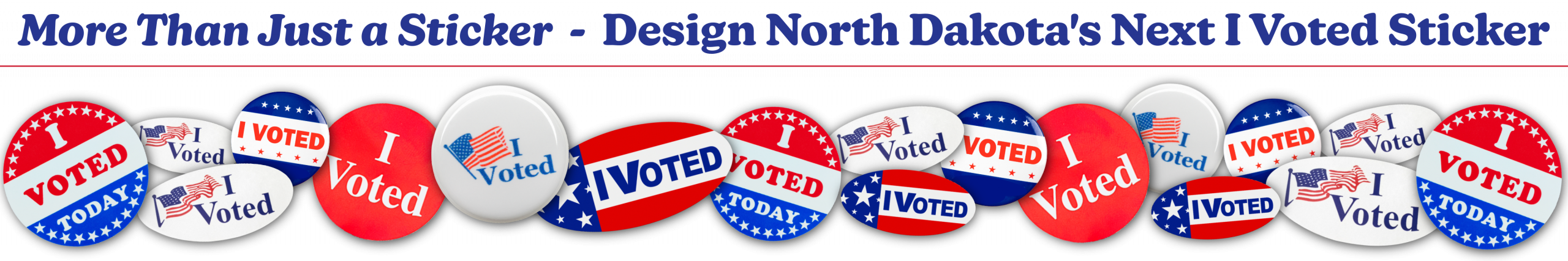 More than just a sticker - design North Dakota's next I voted sticker.