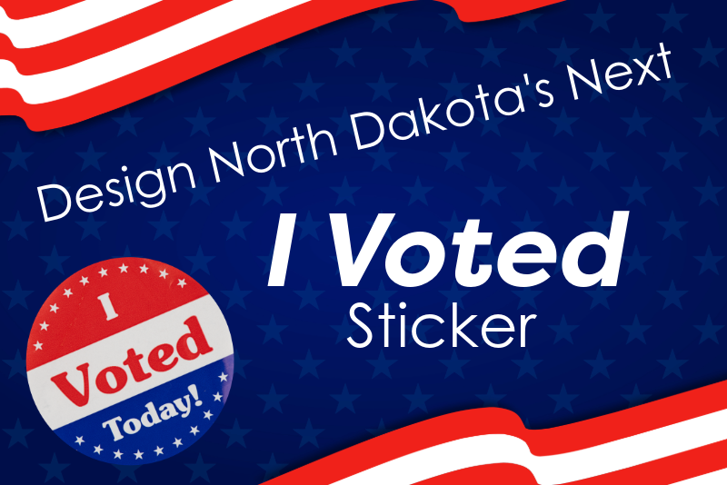 Generic I Voted sticker with text Design North Dakota's Next I Voted Sticker